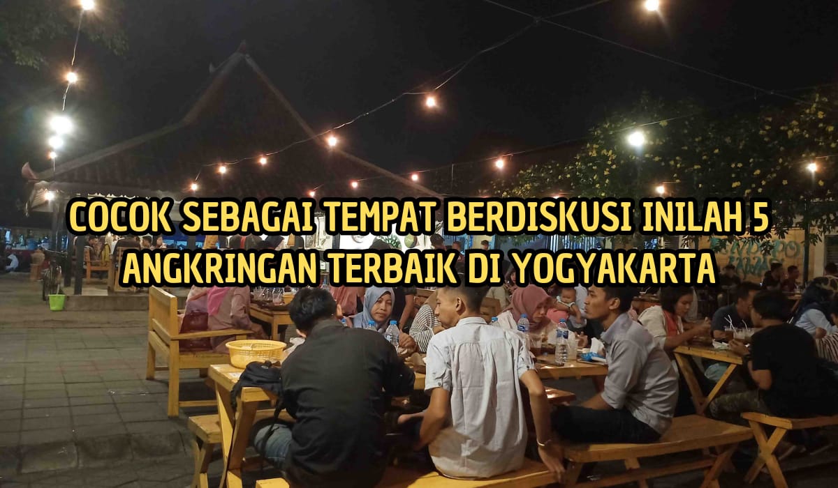 Asyik Untuk Nongkrong dan Berdiskusi Hingga Larut Malam! Inilah 5 Angkringan Terbaik di Yogyakarta