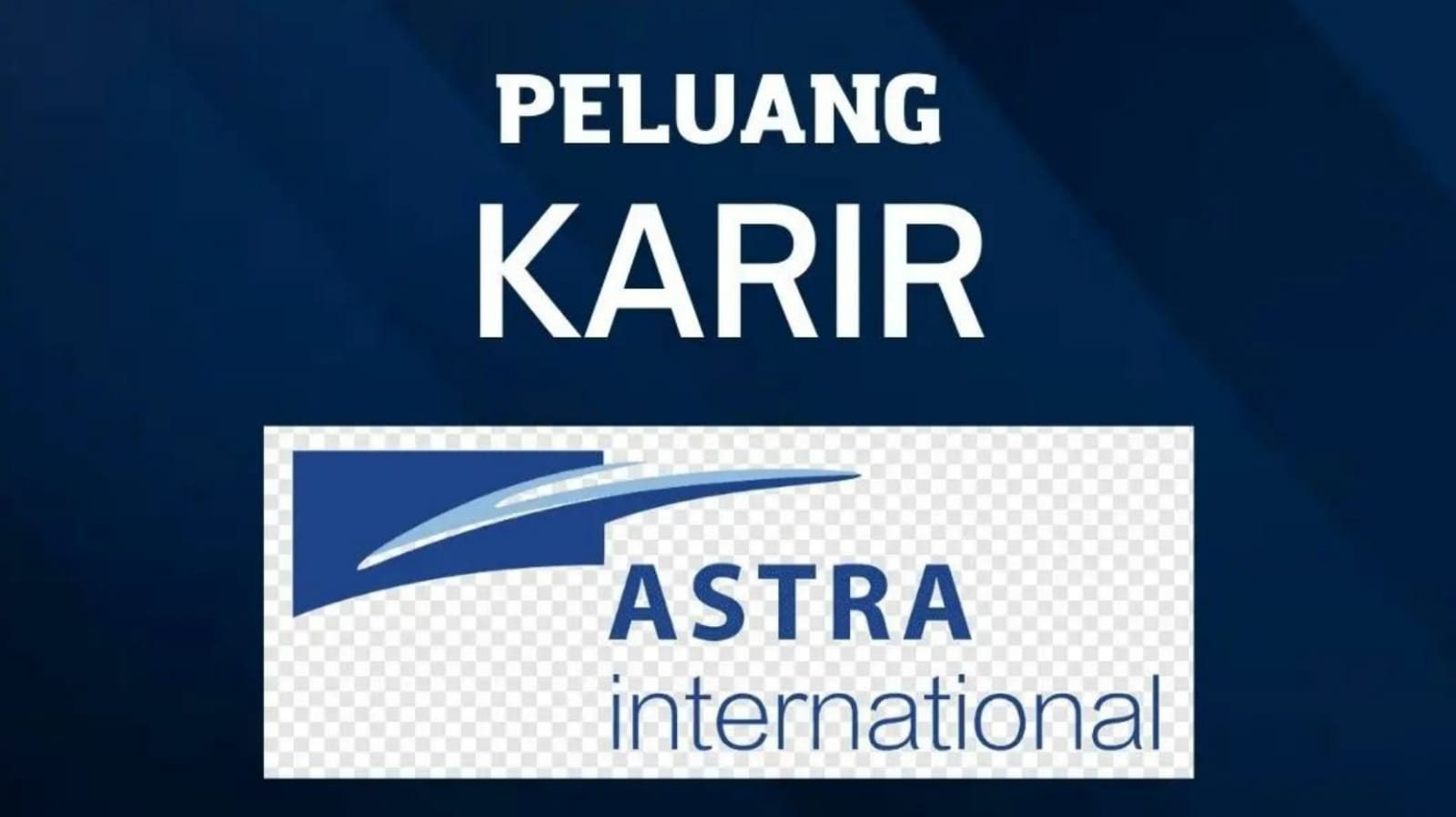 PT Astra International Buka Lowongan Kerja Terbaru, Fresh Graduate Siap-siap Begini Cara Lamarnya!