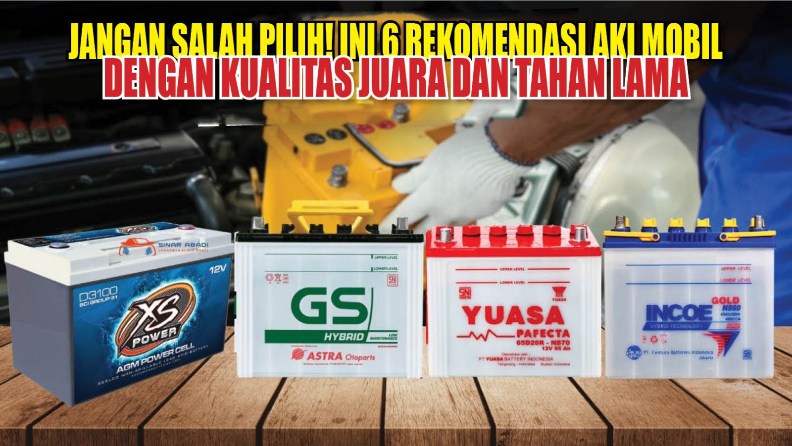 Jangan Salah Pilih! Ini 6 Rekomendasi Aki Mobil dengan Kualitas Juara dan Tahan Lama