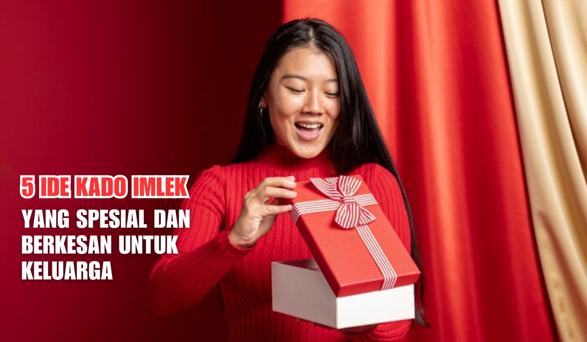 Bawa Keberuntungan, Inilah 5 Ide Kado Imlek yang Spesial dan Berkesan untuk Keluarga