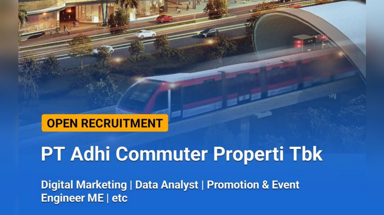 Ada 6 Posisi Jabatan Berikut Ini Lowongan Kerja Terbaru PT Adhi Commuter Properti Tbk