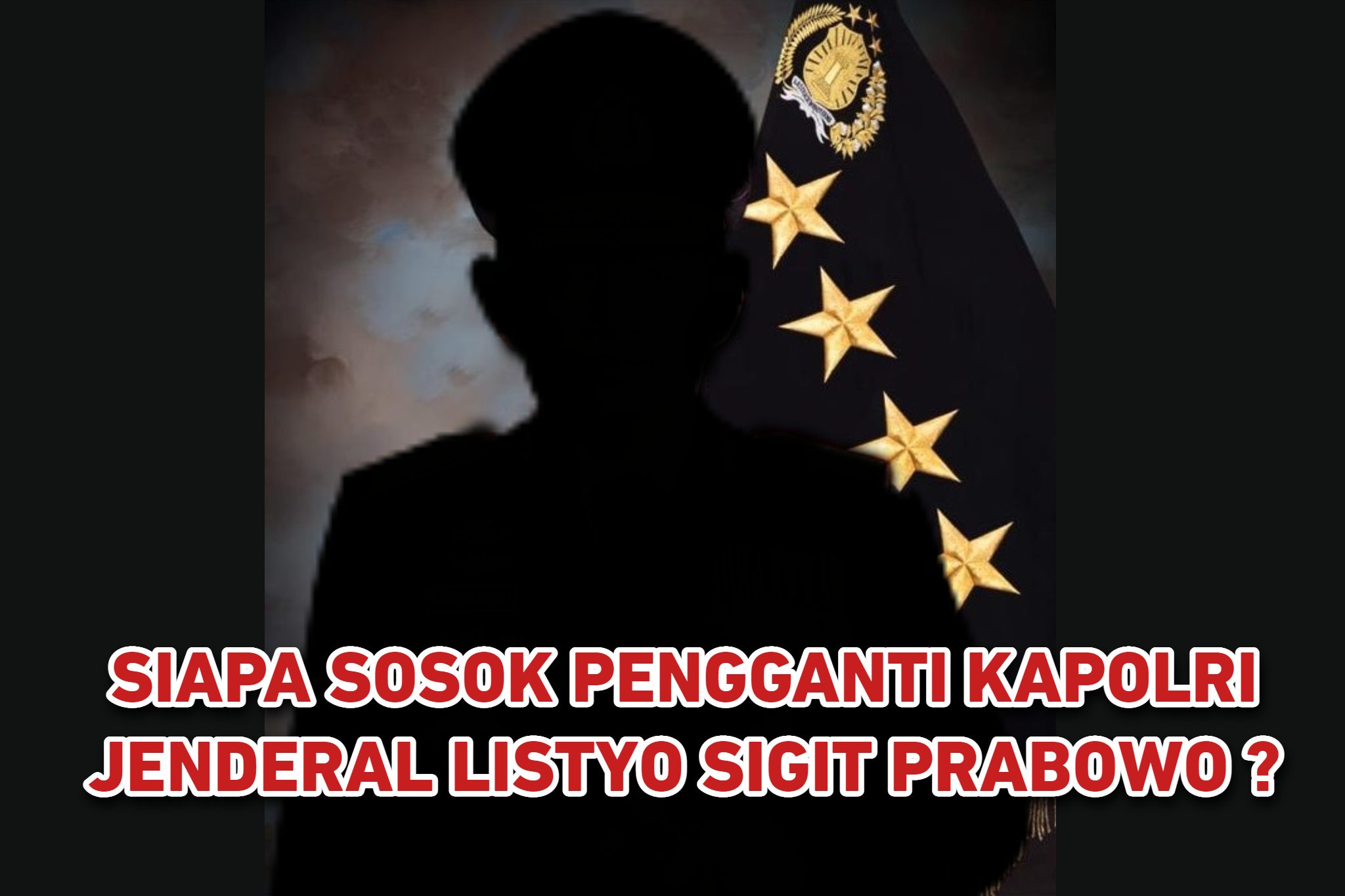 Daftar Nama Calon Pengganti Kapolri Jenderal Listyo Sigit Prabowo