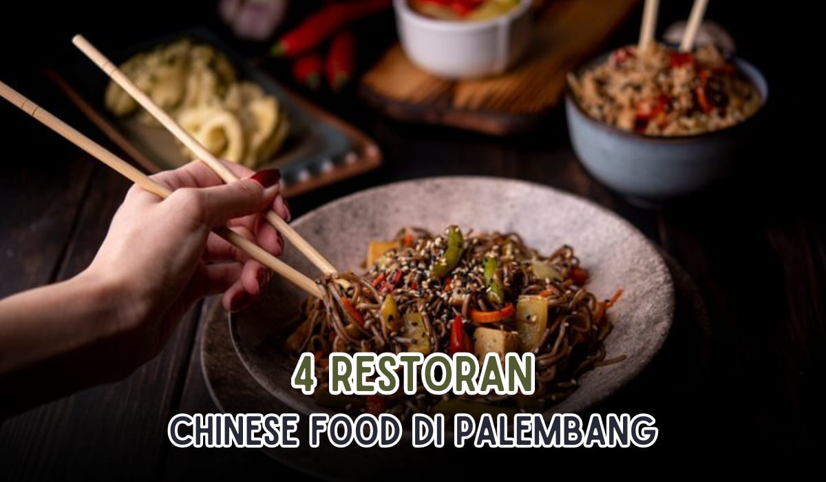 4 Rekomendasi Resto Chinese Food Paling Enak Di Palembang, Tersedia ...