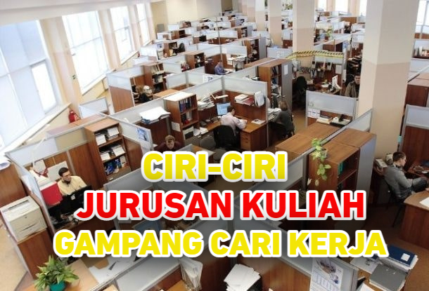 Ciri-Ciri Jurusan Kuliah Gampang Cari Kerja, Jurusan Kuliah Kamu Termasuk Gak?