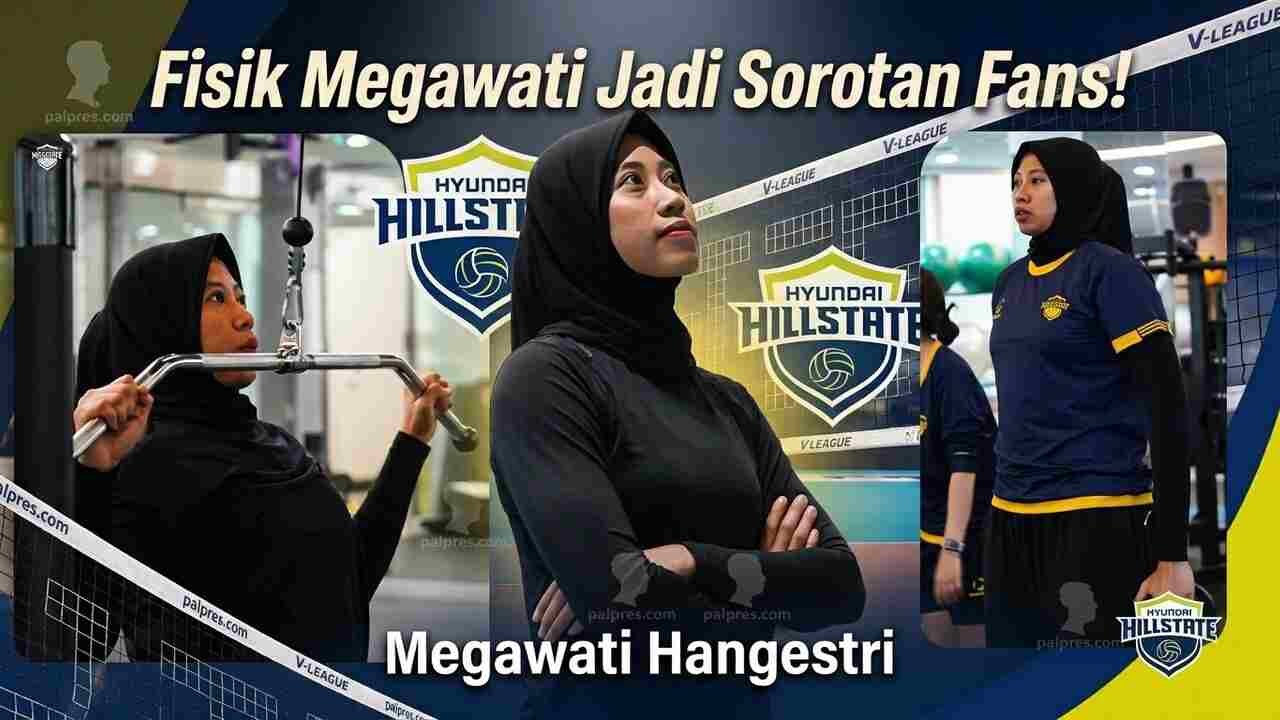 Belum Lama di Hyundai Hillstate, Fans Soroti Perubahan Fisik Megawati Hangestri
