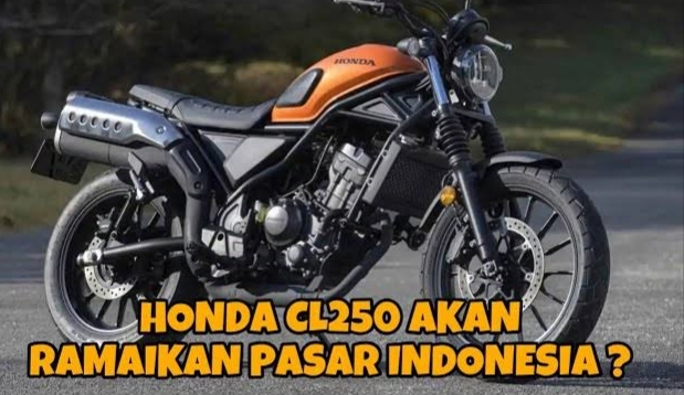 KABAR GEMBIRA! Honda CL 250 Sudah Mengaspal di Indonesia, Segini Harganya