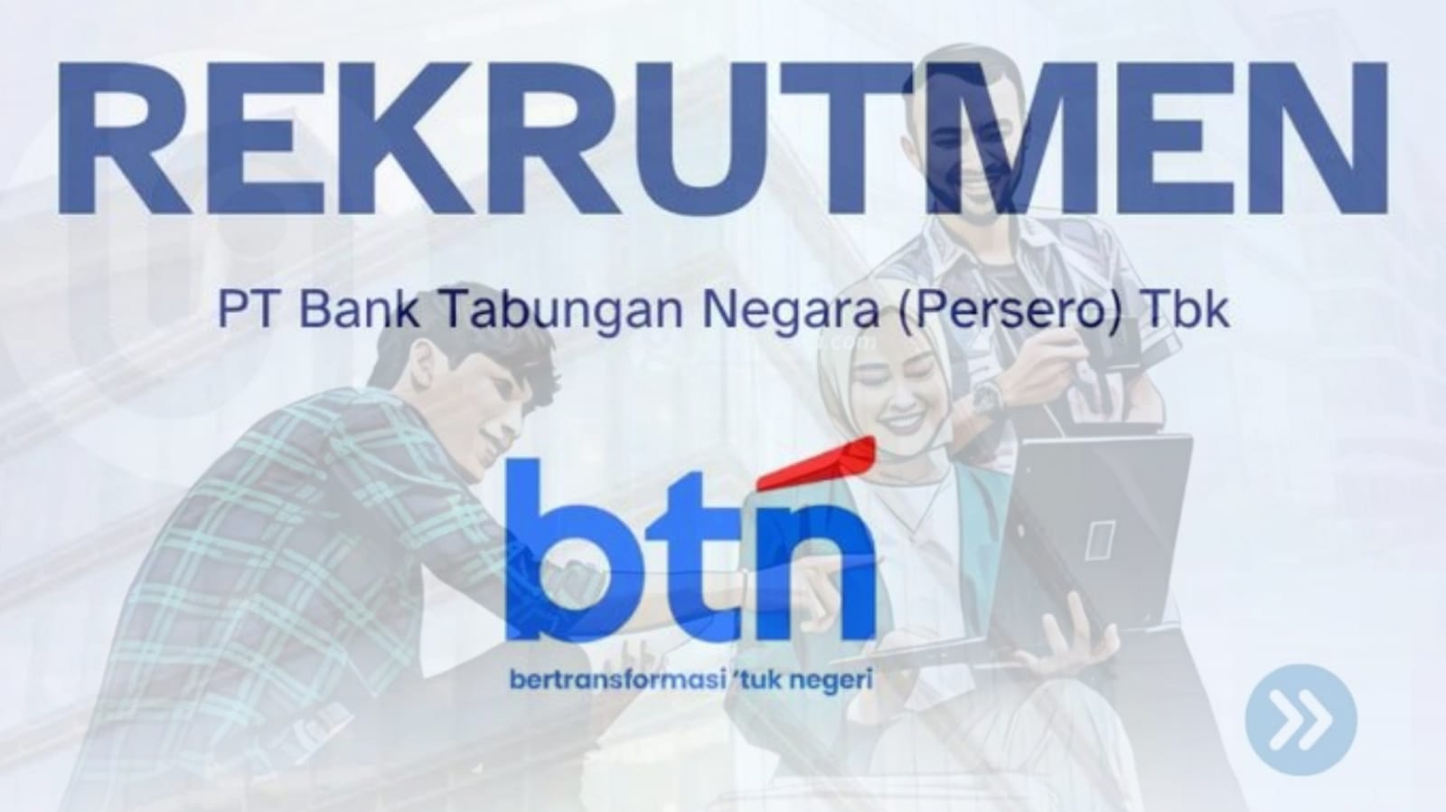 Lowongan Kerja BUMN Bank BTN untuk Fresh Graduate Posisi Multimedia Production Internship