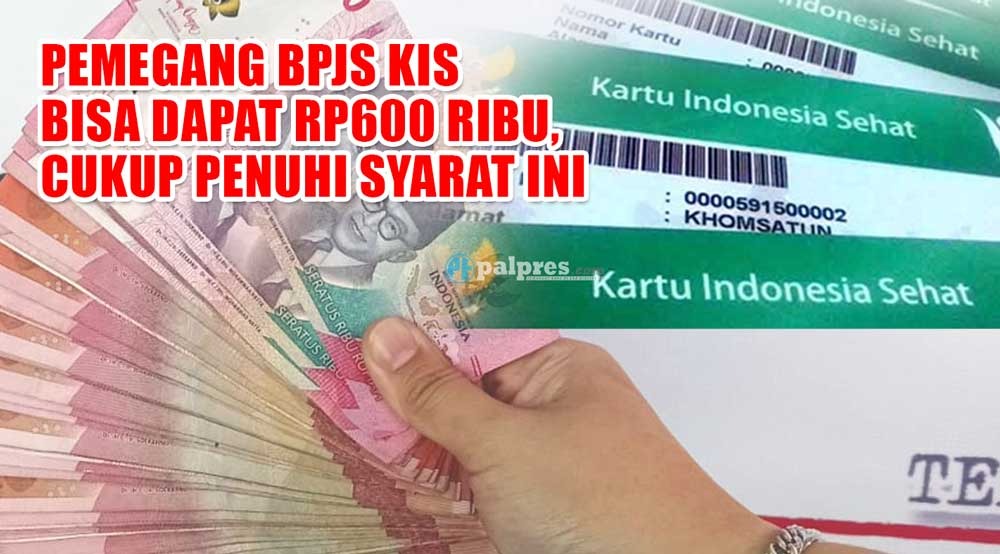 Pemegang BPJS KIS Bisa Dapat Rp600 Ribu Bulan Ini, Cukup Penuhi Syarat Ini, Mudah Kok!