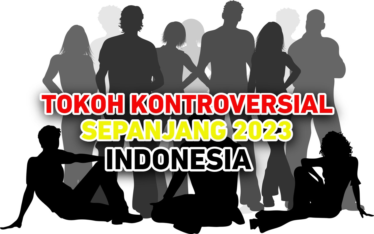 4 Tokoh Kontroversial yang Menggegerkan Indonesia Sepanjang 2023, Idola Kamu Bukan?