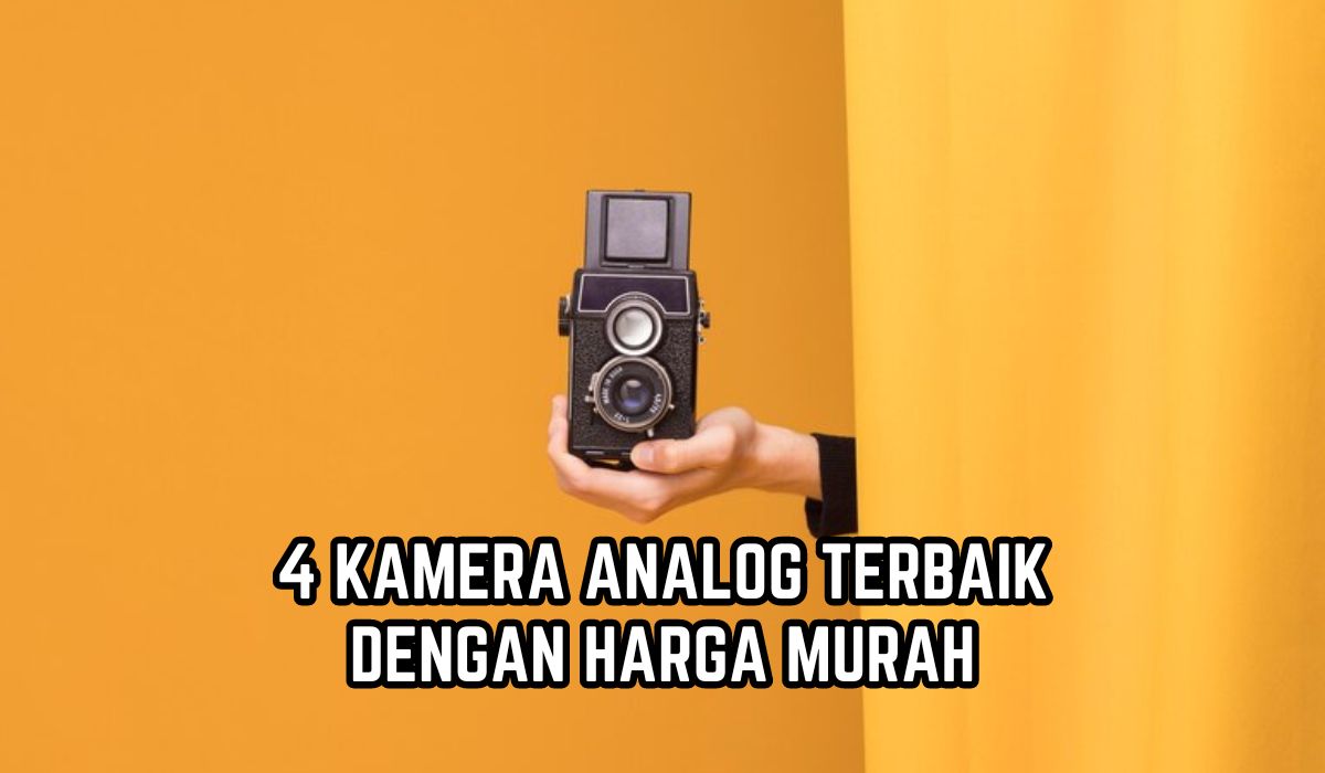 4 Rekomendasi Kamera Analog Terbaik dengan Harga Murah, Cocok untuk Memotret Momen Jadi Bernuansa Klasik