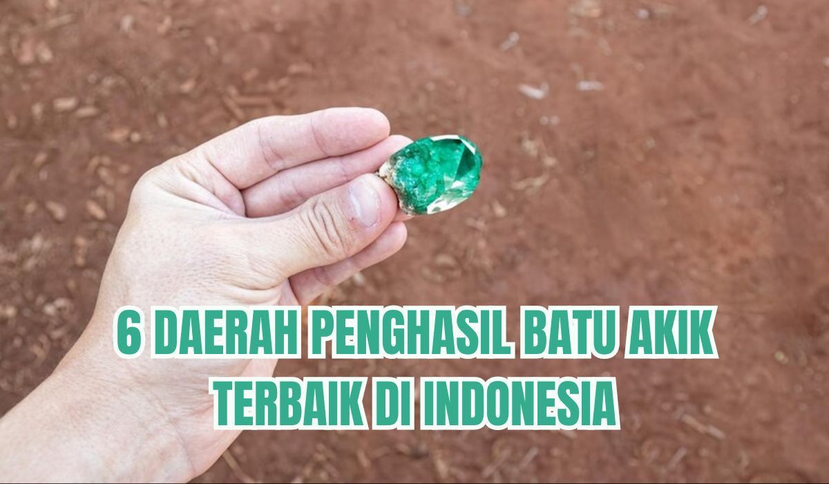 Nomor 1 Bukan Baturaja, Berikut 6 Daerah Penghasil Batu Akik Terbaik di Indonesia, Juaranya Daerah Ini!