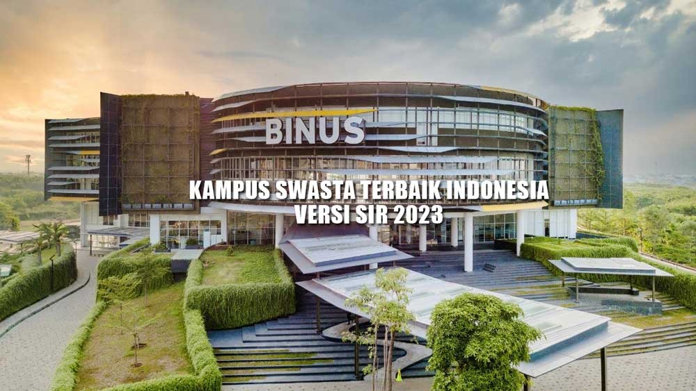 10 Kampus Swasta Terbaik di Indonesia Versi SIR 2023, Nomor 1 Dikenal Pencetak Founder Start-up Unggulan