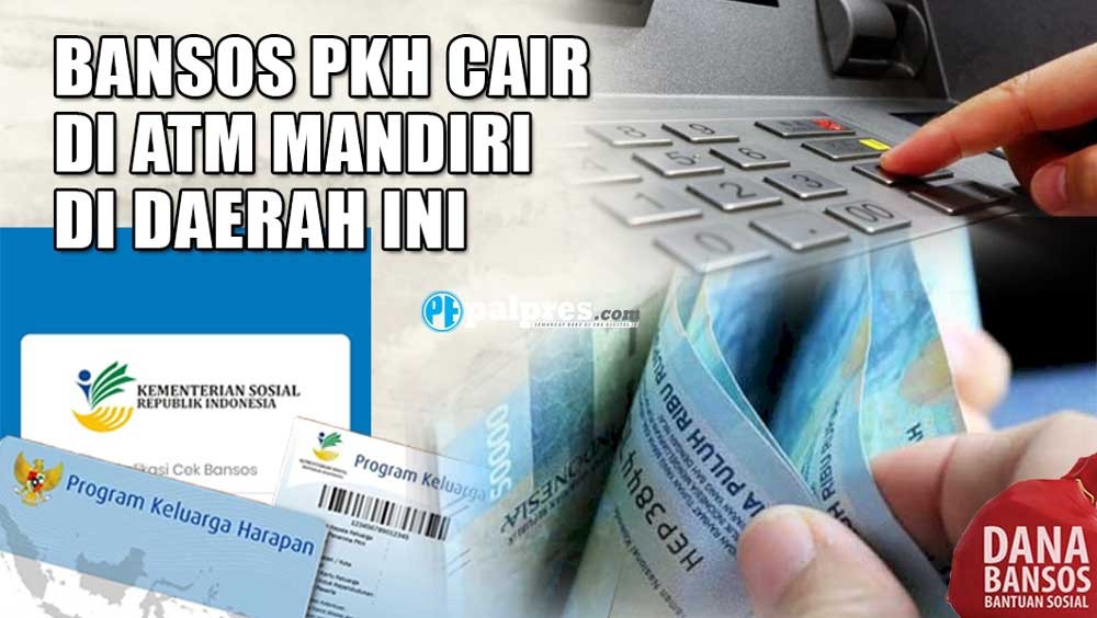 Bansos PKH Cair di ATM Mandiri Mulai 30 Mei hingga 15 Juni 2023 di Daerah Ini 