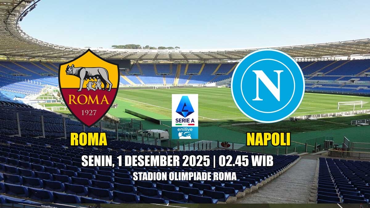 Prediksi Roma vs Napoli - Menunggu Kejutan di Puncak Klasemen Liga Serie A