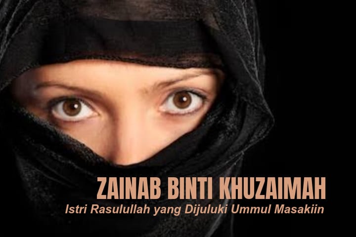 Kisah Zainab binti Khuzaimah, Istri Rasulullah yang Dijuluki Ummul Masakiin