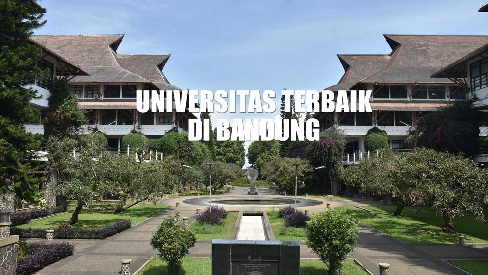 9 Universitas Negeri dan Swasta Terbaik di Bandung versi UniRank by Country 2023, Kampus Mana Saja?