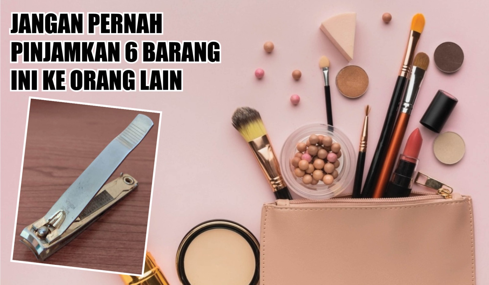 Jangan pernah Pinjamkan 6 Barang Ini ke Orang Lain, Bahayanya Ga Main-Main!