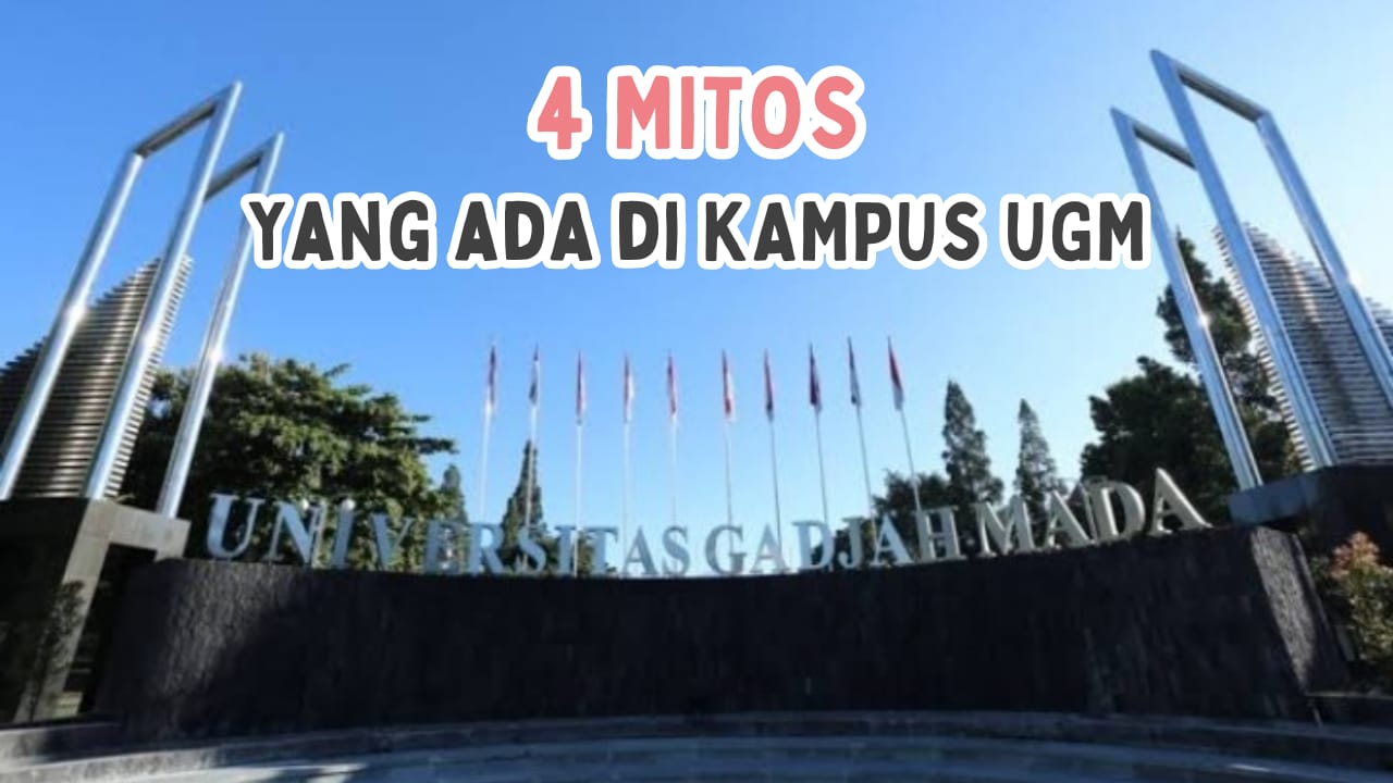 4 Mitos yang Ada di UGM Kampus Terbaik QS WUR 2024, Jangan Coba Foto di-Spot Ini Kalau Gak Mau Sulit Lulus