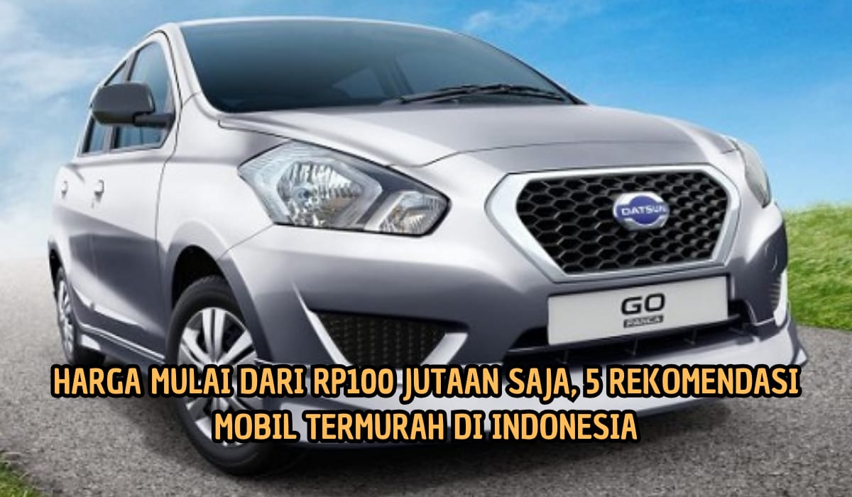 5 Mobil Murah Harganya Rp100 Jutaan Saja, BBM Irit, Cocok Untuk Perjalanan Jauh!
