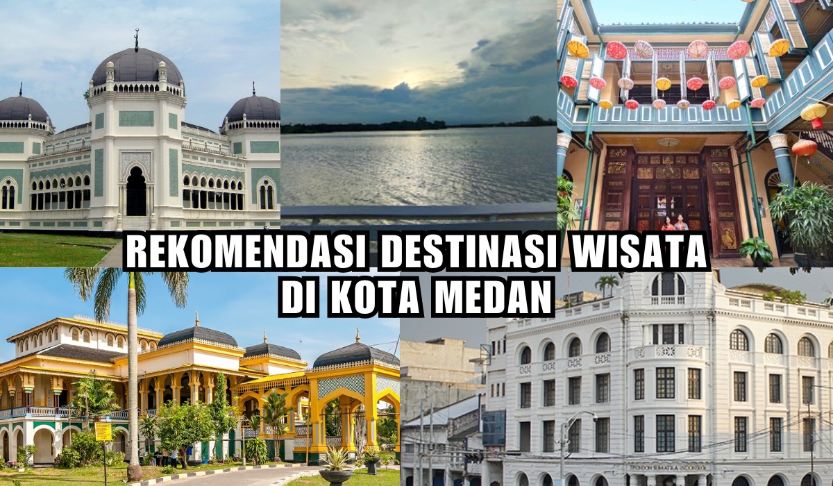Tak Hanya Danau Toba, 5 Rekomendasi Destinasi Wisata di Kota Medan, Cek di Sini Jam Buka-Harga Tiketnya!