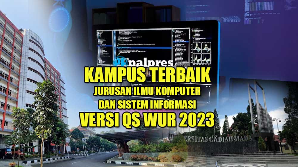 6 Kampus dengan Jurusan Ilmu Komputer dan Sistem Informasi Terbaik di Indonesia versi QS WUR by Subject 2023