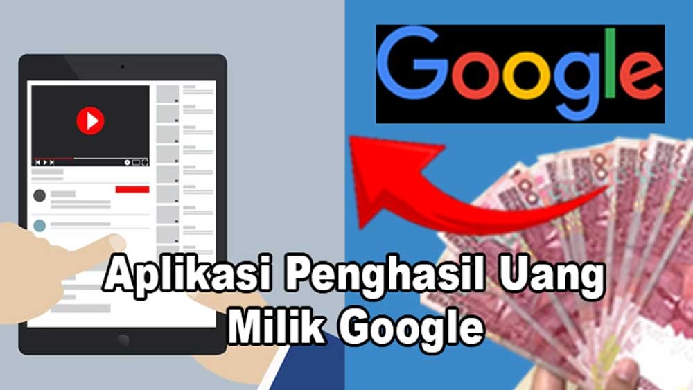 Rekomendasi 5 Aplikasi Penghasil Uang Milik Google, Cuan Mengalir Tiap Saat 