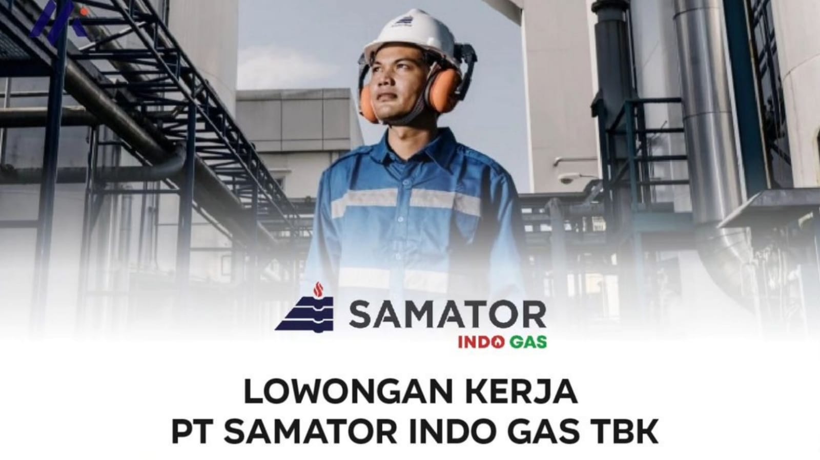 PT Samator Indo Gas Tbk membuka lowongan kerja terbaru Lulusan S1 Penempatan All Wilayah