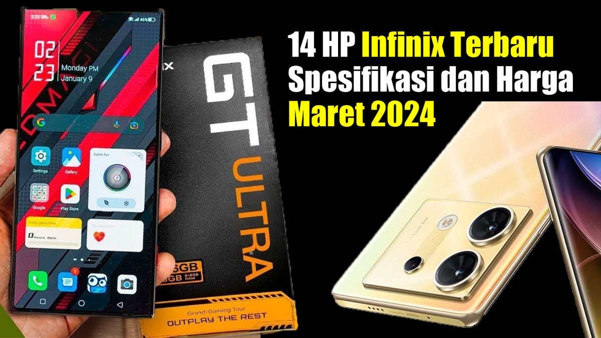 Daftar 14 HP Infinix Terbaru Spesifikasi dan Harga Maret 2024 Lengkap Semua Ada Disini!