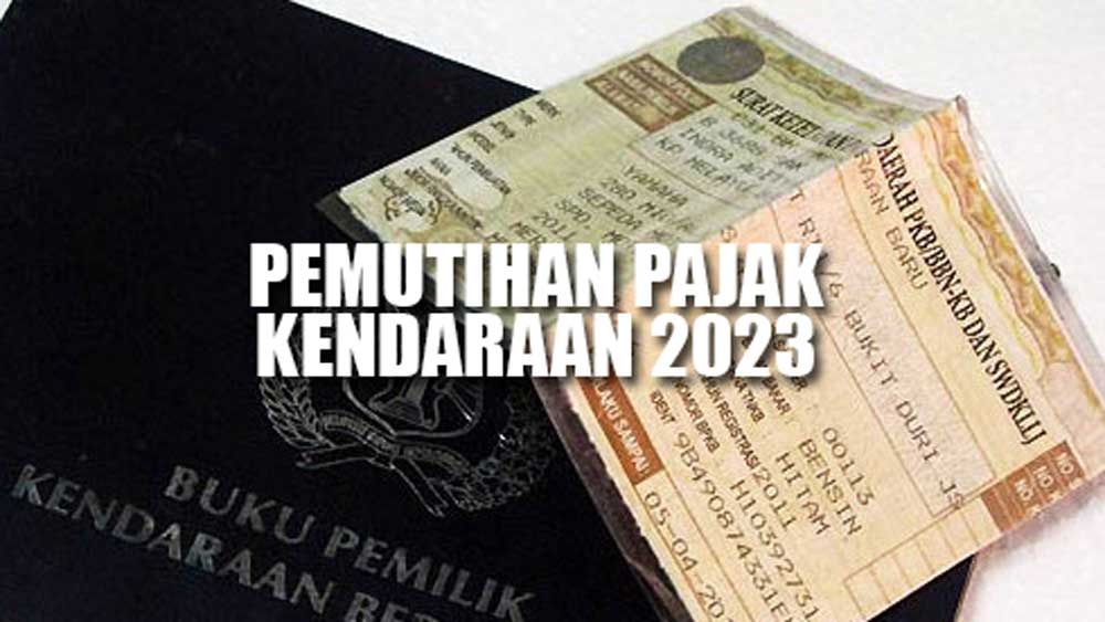 Jadwal Pemutihan Pajak Kendaraan 2023, Kamu Tinggal di 5 Daerah Ini, Siap-siap