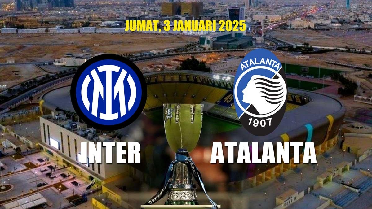 Supercoppa Italiana Inter vs Atalanta-Preview, Kabar Tim, Susunan Pemain dan Prediksi Skor