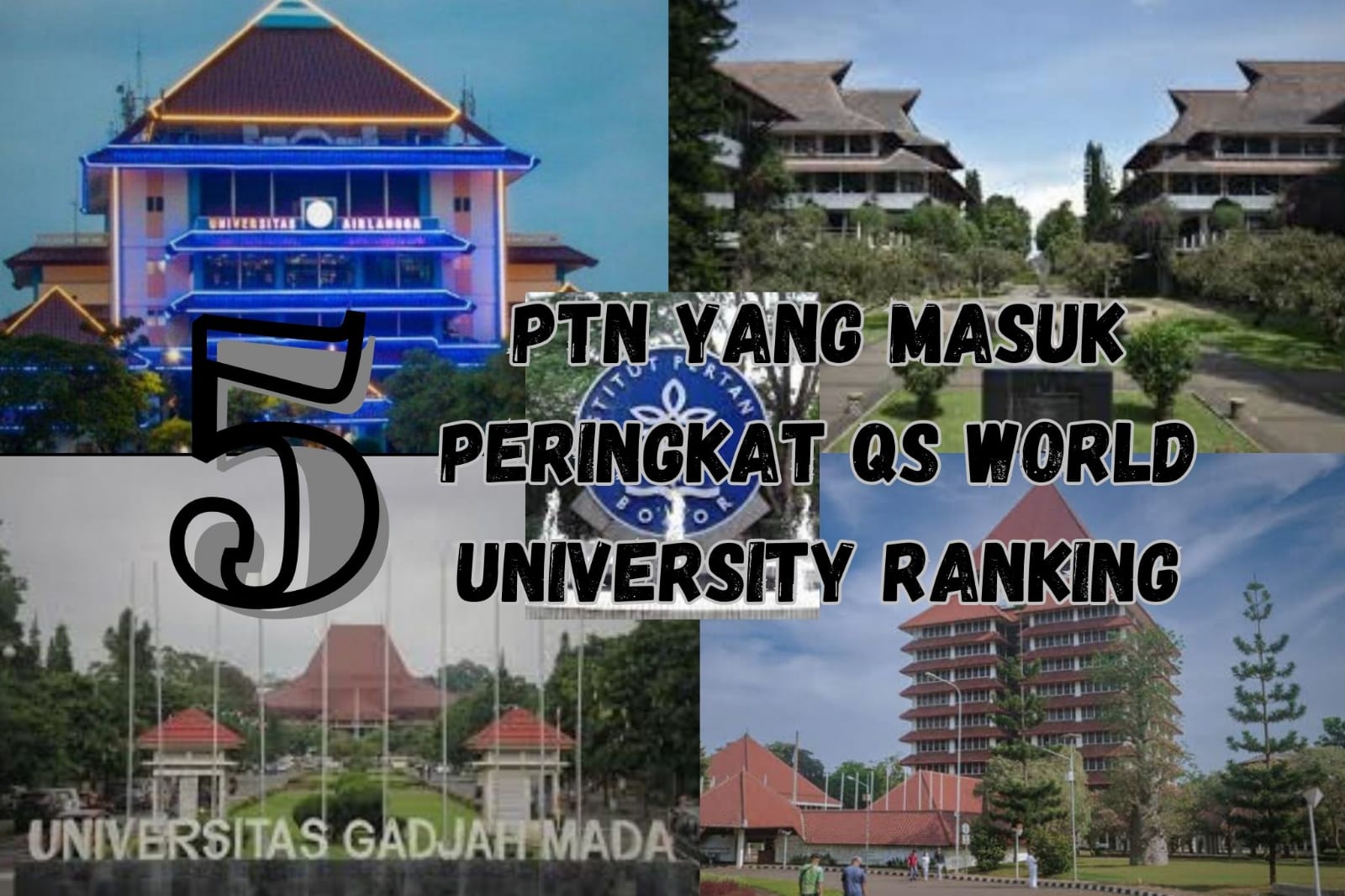 Deretan 5 PTN di Indonesia TOP QS World University Rankings 2024