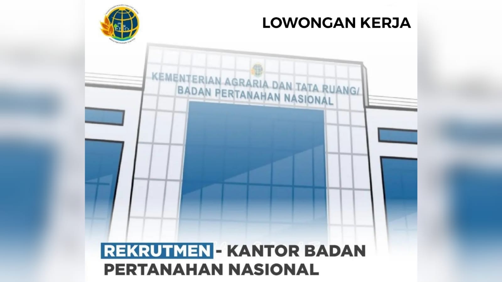 Info Lowongan Kerja: Tersedia 3 Posisi Jabatan Kantor Pertanahan Buka Loker Terbaru Lulusan D3 dan S1