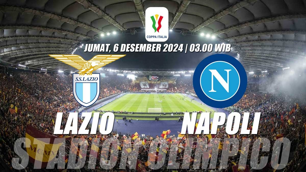 Coppa Italia: Lazio vs Napoli, Duel Pemburu Klasemen Liga Serie A