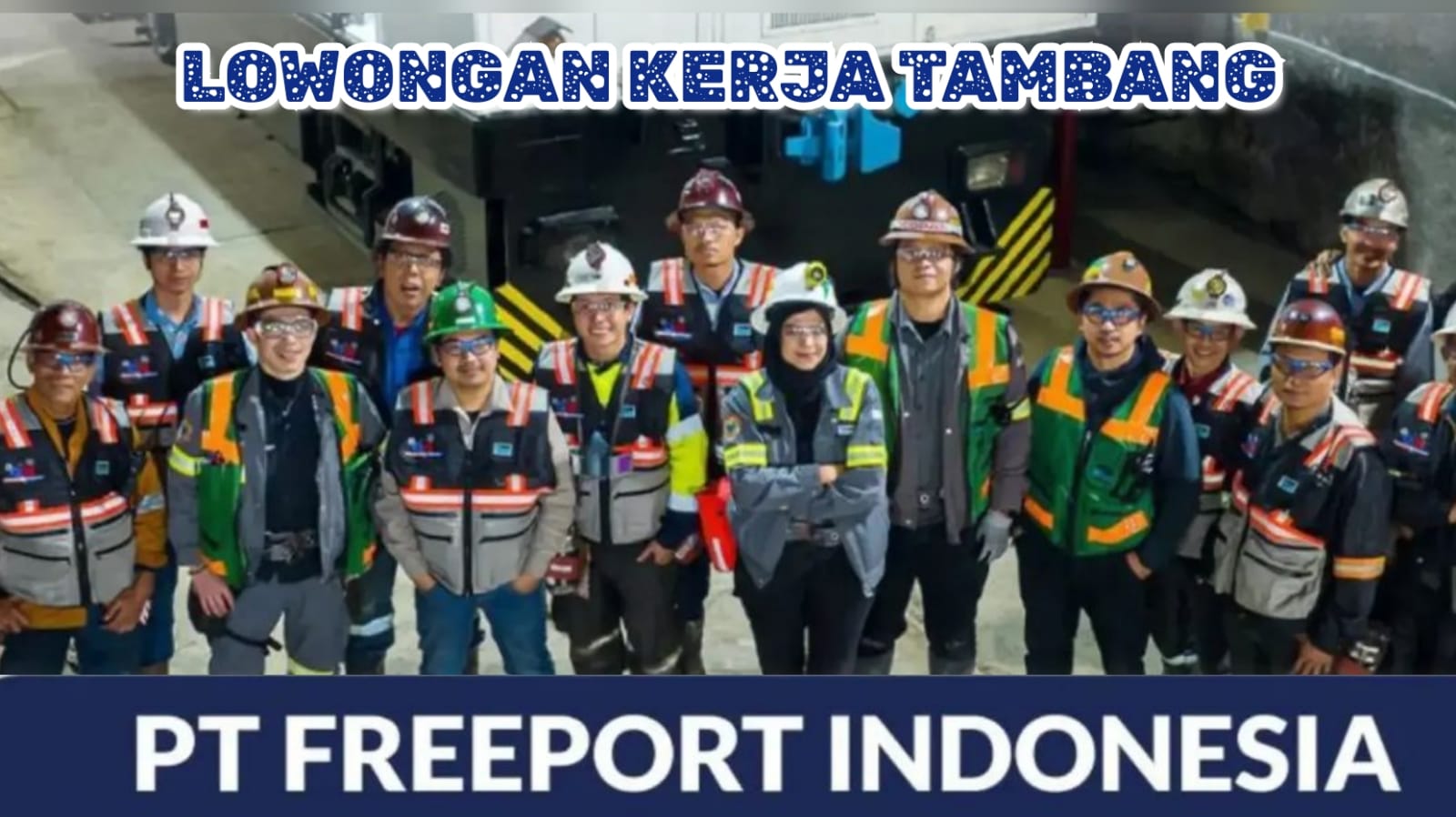 Lowongan Kerja Tambang BUMN PT Freeport Indonesia Resmi Dibuka! Ini Posisi dan Syaratnya