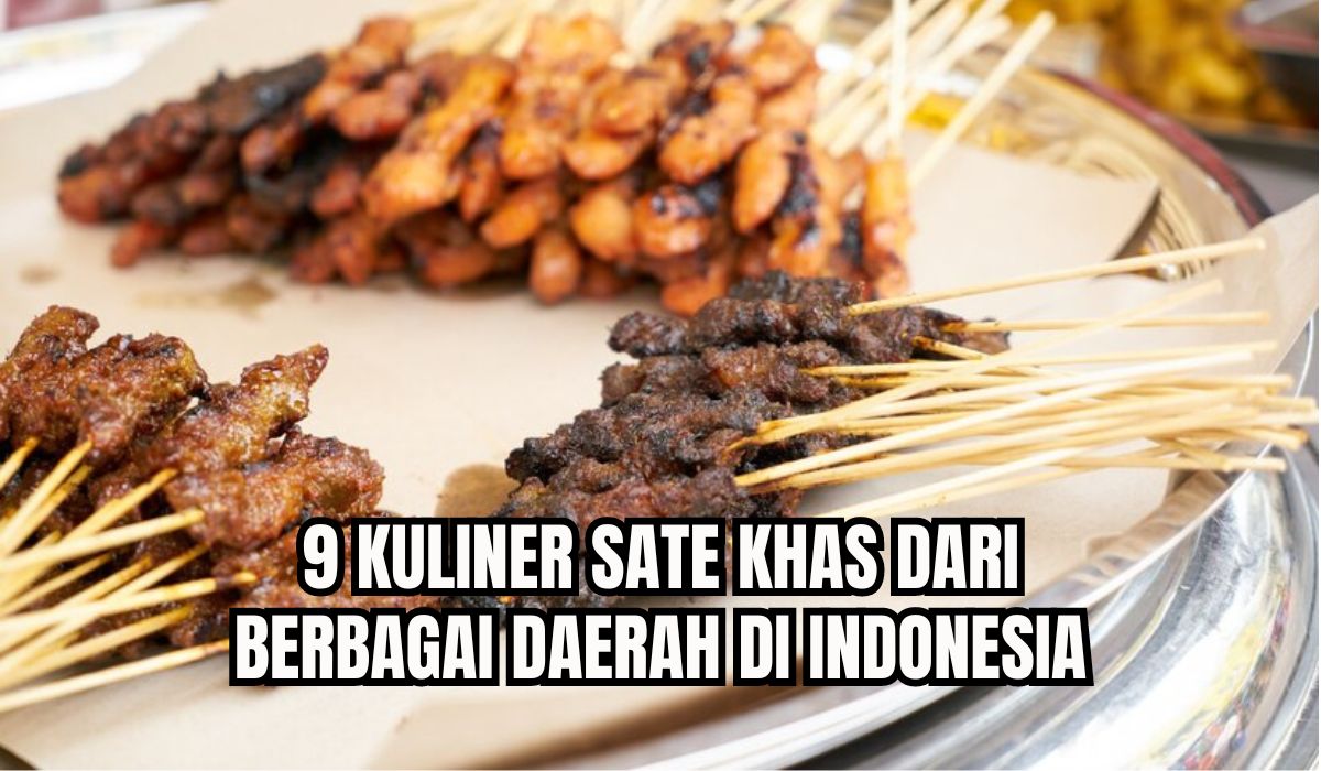 Super Enak, Ini 8 Sate Khas Indonesia yang Enak, Bumbu Kacangnya Kaya Rasa, Aroma Bumbunya Bikin Tergoda!