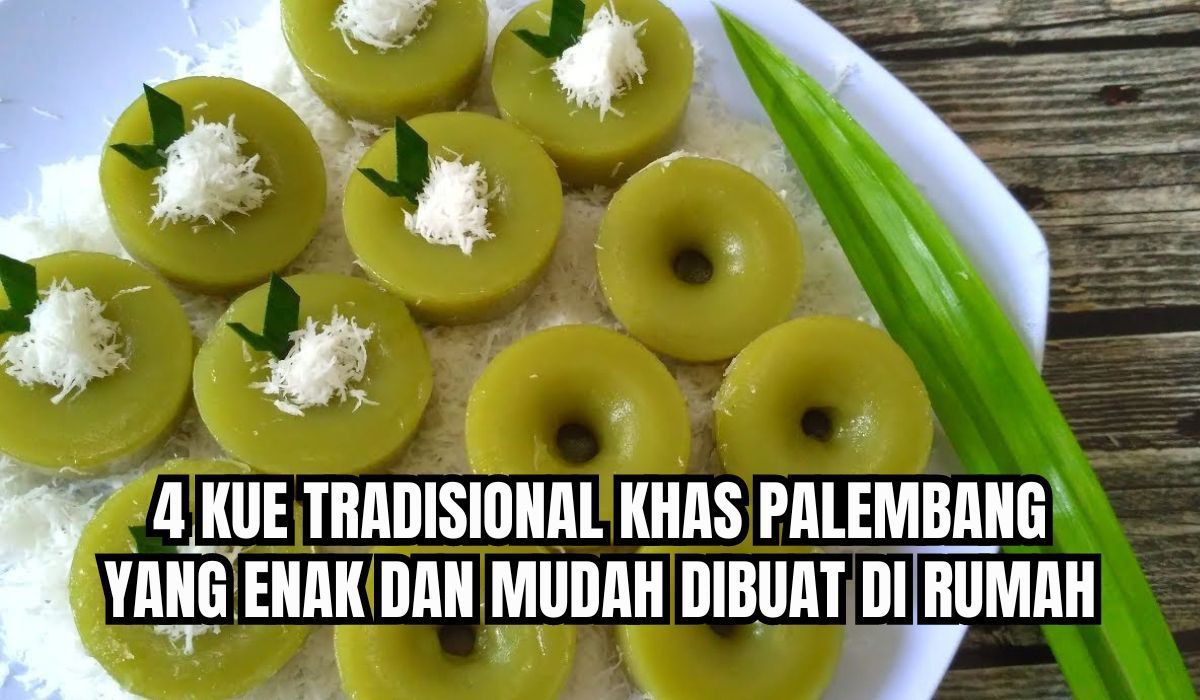 Bukan Hanya Kue 8 Jam, Ini 4 Kue Tradisional Khas Palembang yang Enak dan Mudah Dibuat di Rumah, Pernah Coba?