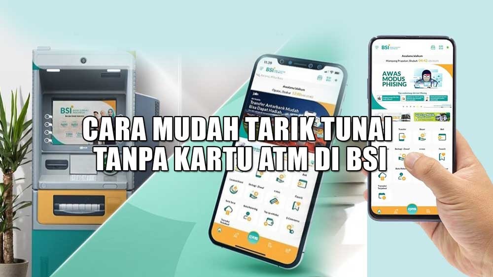 Cara Mudah Tarik Tunai Tanpa Kartu ATM di BSI Gak Pake Ribet, Ikuti Panduannya di Sini