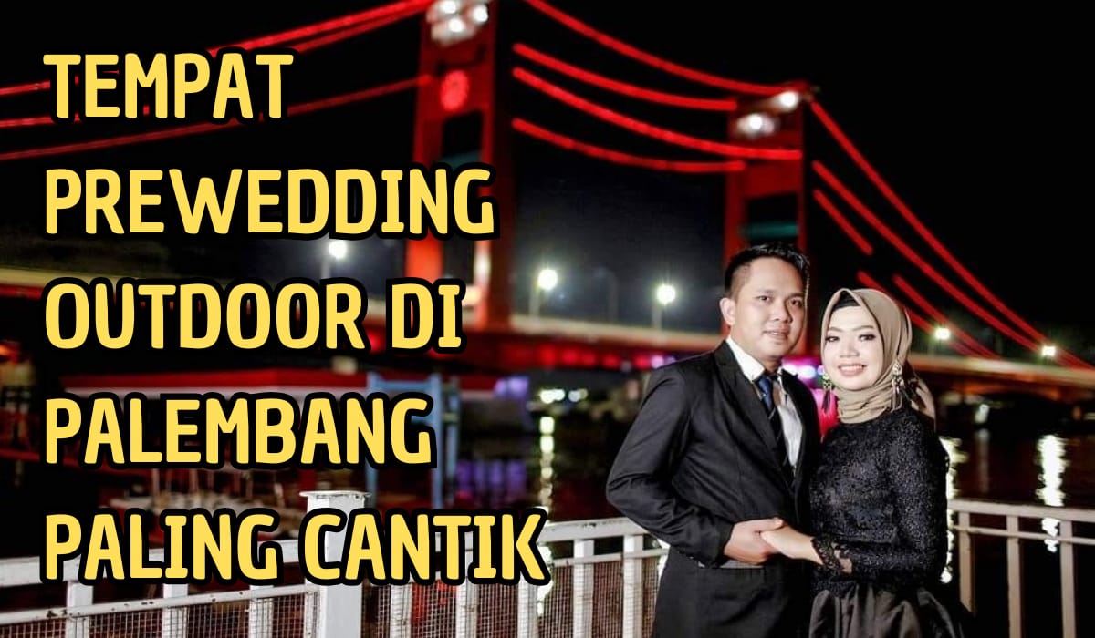 Bukan Bromo! Tapi Inilah Tempat Prewedding Outdoor di Palembang Paling Cantik, Penasaran?