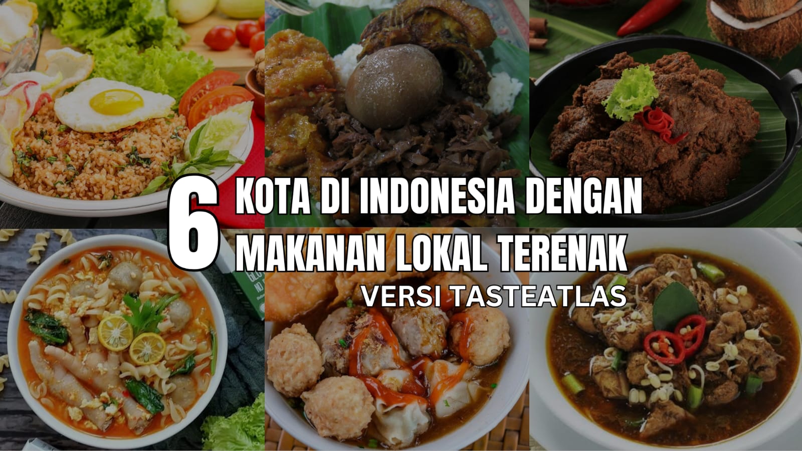 6 Kota di Indonesia dengan Kuliner Terenak di Dunia Versi TasteAtlas, Kota Kamu Termasuk?
