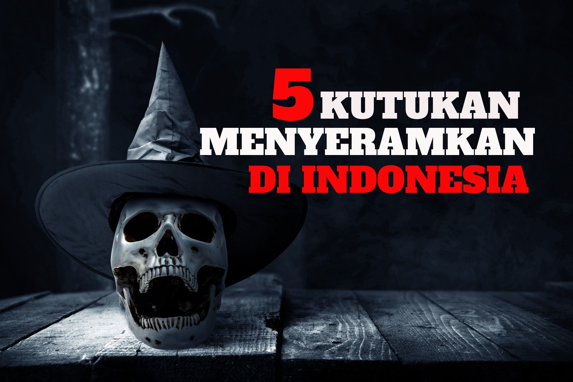 5 Kutukan Paling Menyeramkan di Indonesia, Nomor 4 Pasangan Suami Istri Jangan Datang ke Tempat Ini?