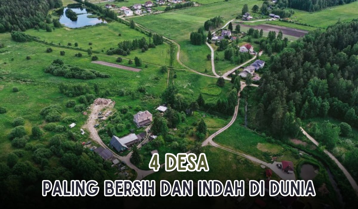 4 Desa Paling Bersih dan Indah di Dunia, Tak Sangka Indonesia Masuk Daftar, Ada yang Tahu?
