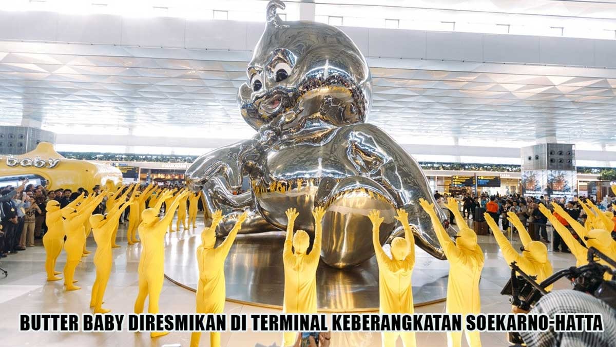 Mengintip Kehadiran Butter Baby di Terminal 3 Soekarno-Hatta, Siap Mendunia!