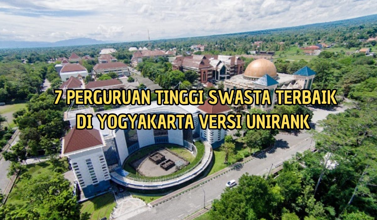 7 Perguruan Tinggi Swasta Terbaik di Yogyakarta versi UniRank, Penasaran?