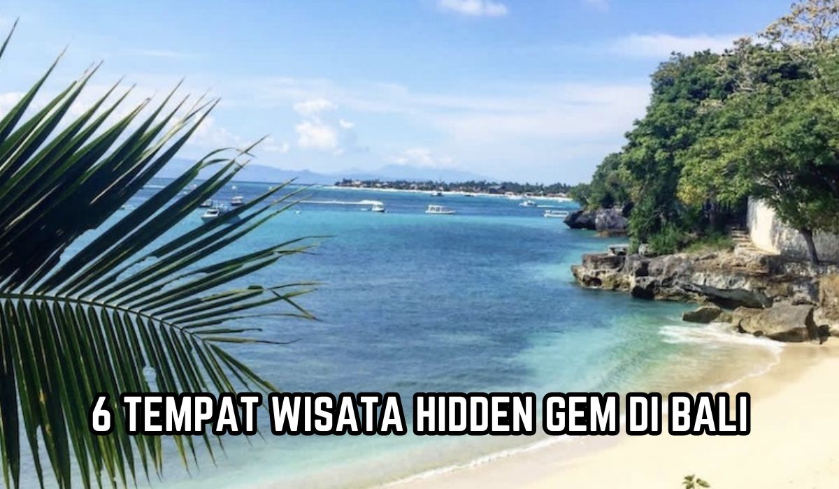 Selain Pantai Kuta Cobain 6 Tempat Wisata Hidden Gem di Bali Ini, Liburan Akhir Tahun Wajib Dikunjungi!