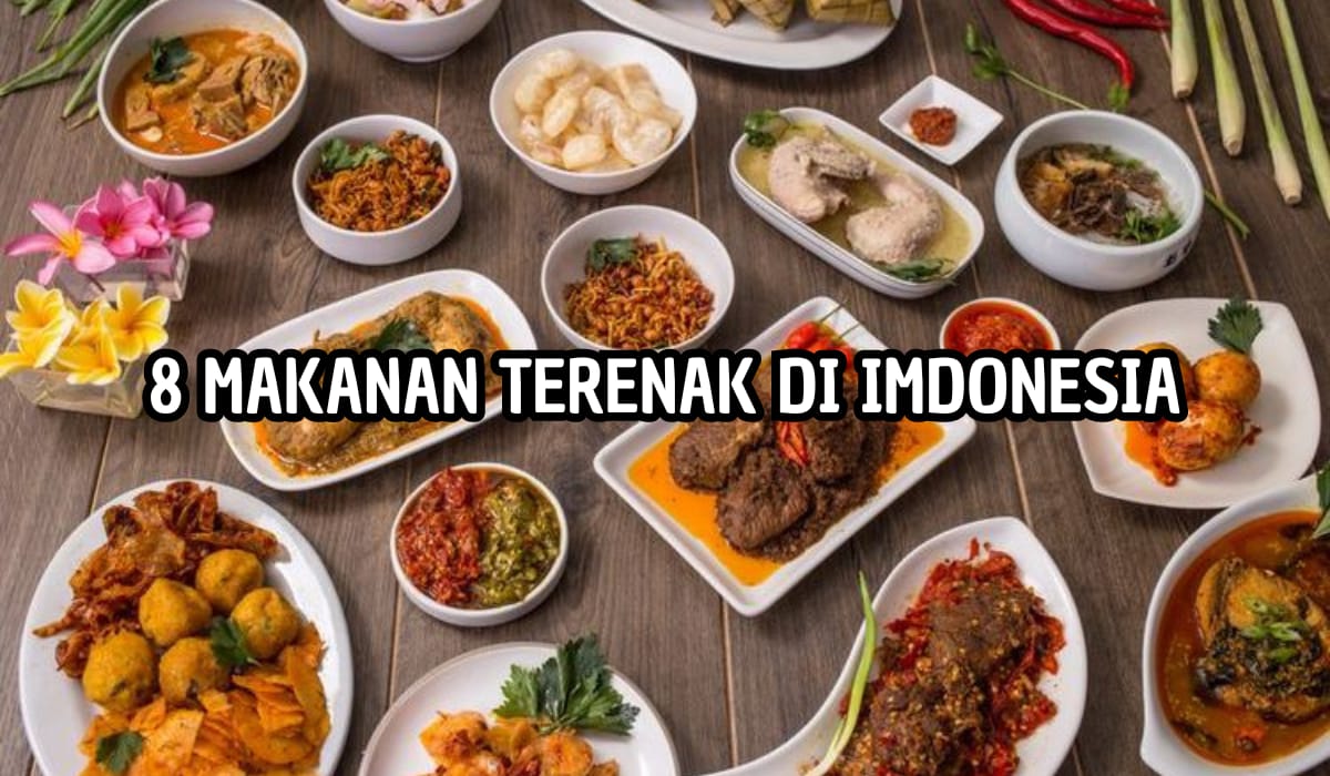 8 Makanan Khas Indonesia Paling Enak, Kelezatannya Terkenal Hingga Mancanegara, Ada yang Dimasak Berjam-jam!