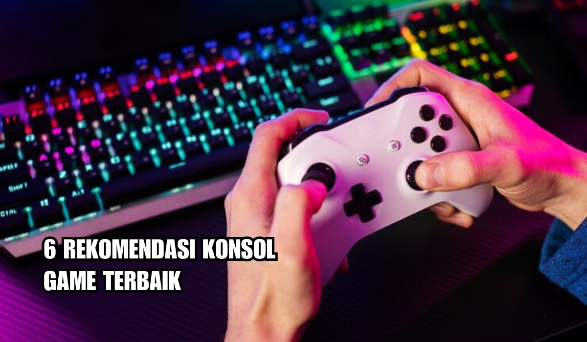 Inilah 6 Konsol Game Terbaik, Pengalaman Gaming Lebih Seru, Lengkap Harganya