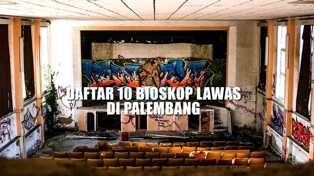 Daftar 10 Bioskop Lawas di Palembang, Nomor 3 Masih Ada Hingga Kini