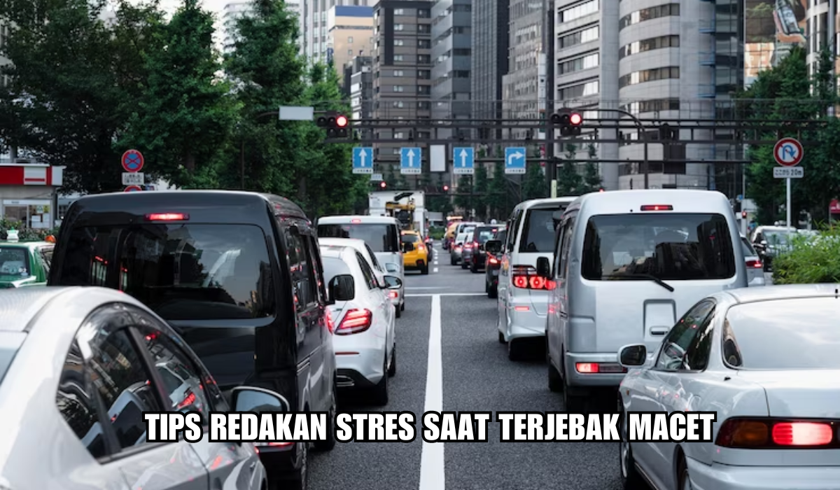 Stres Terjebak Macet di Mobil Saat Mudik Lebaran? Coba Lakukan Aktivitas Ini, Pikiran Seketika Lebih Fresh!