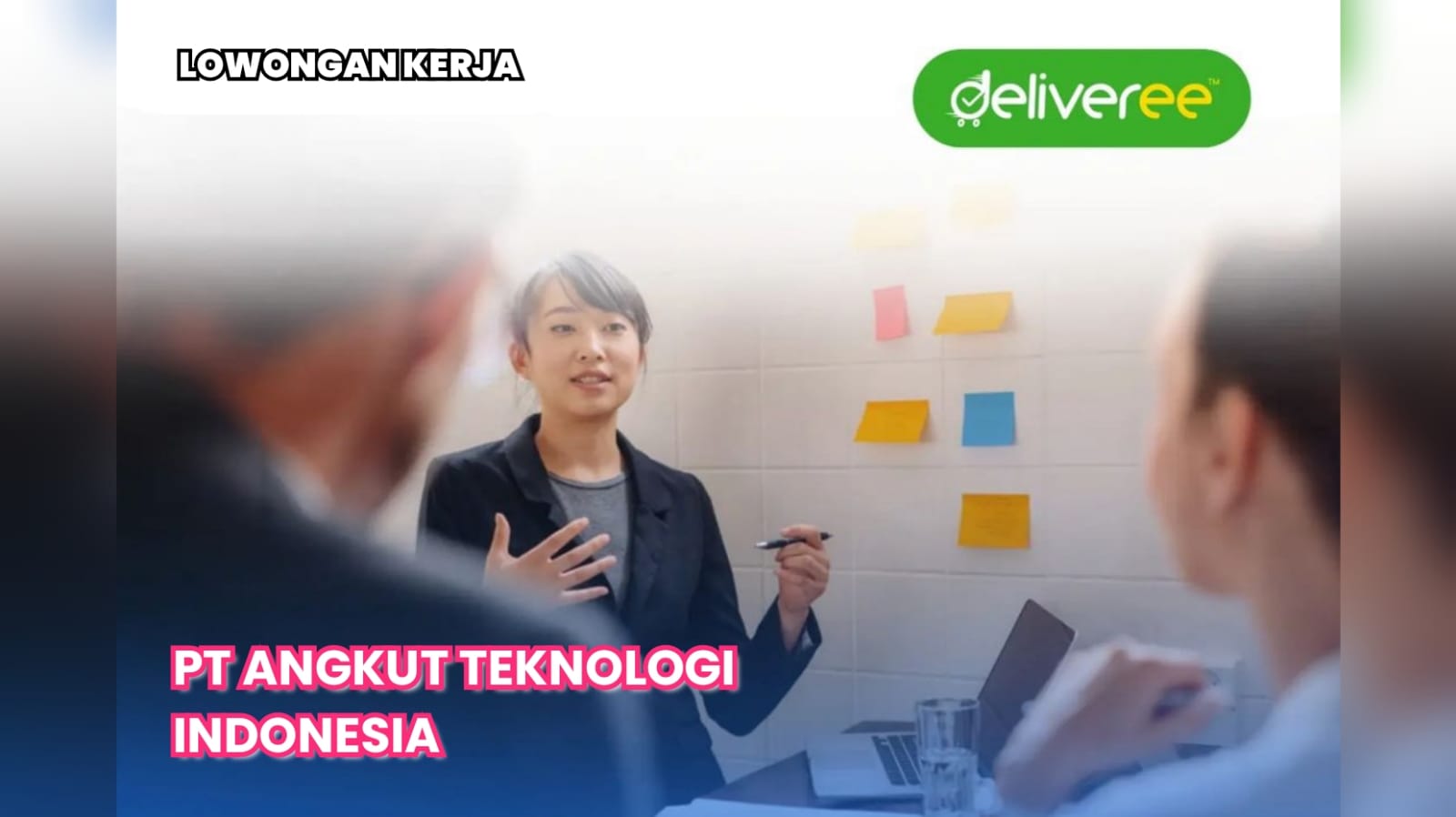 Lowongan Kerja PT Angkut Teknologi Indonesia (Deliveree), Tersedia 3 Posisi Jabatan, Ini Cara Lamarnya!