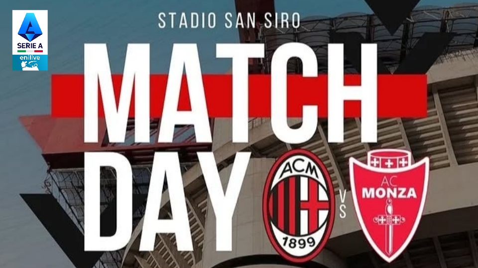 Milan vs Monza - Prediksi Liga Serie A, Preview, Kabar Tim dan Susunan Pemain
